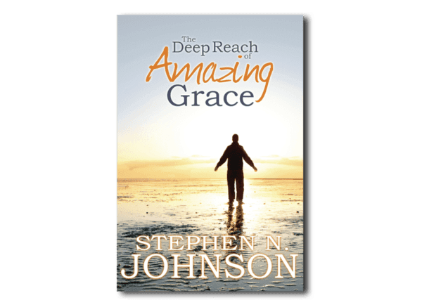 The Deep Reach of Amazing Grace - By Stephen N. Johnson