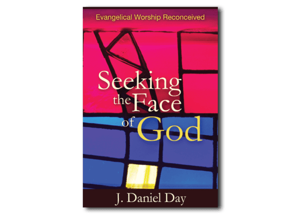 Seeking the Face of God - By J. Daniel Day