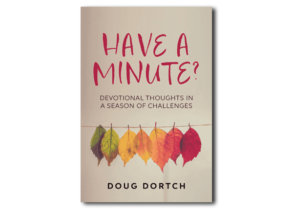 Have a Minute? - by Doug Dortch