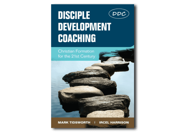 Disciple Development Coaching - By Mark Tidsworth and Ircel Harrison