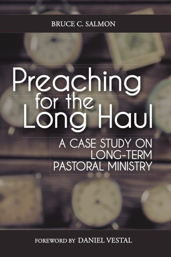 Preaching for the Long Haul - By Bruce C. Salmon - Image 2