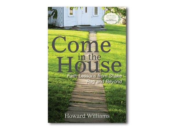 Come in the House - By Howard Williams